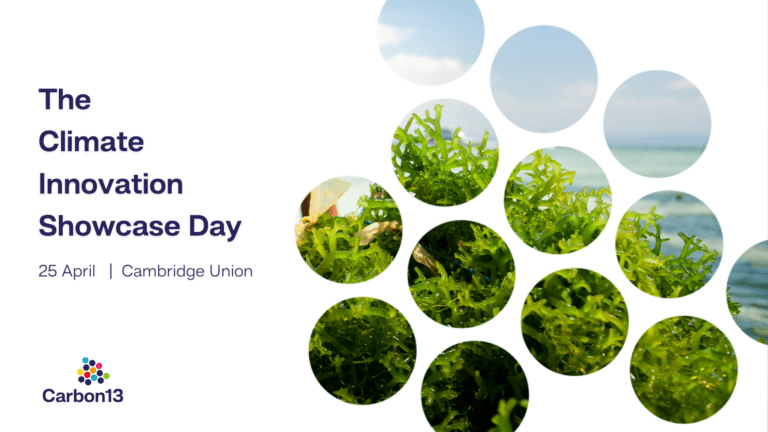 On a white background, the Climate Innovation Showcase Day is advertised for the 25th of April at the Cambridge Union. On the right, an image of seaweed inside the Carbon13 logo