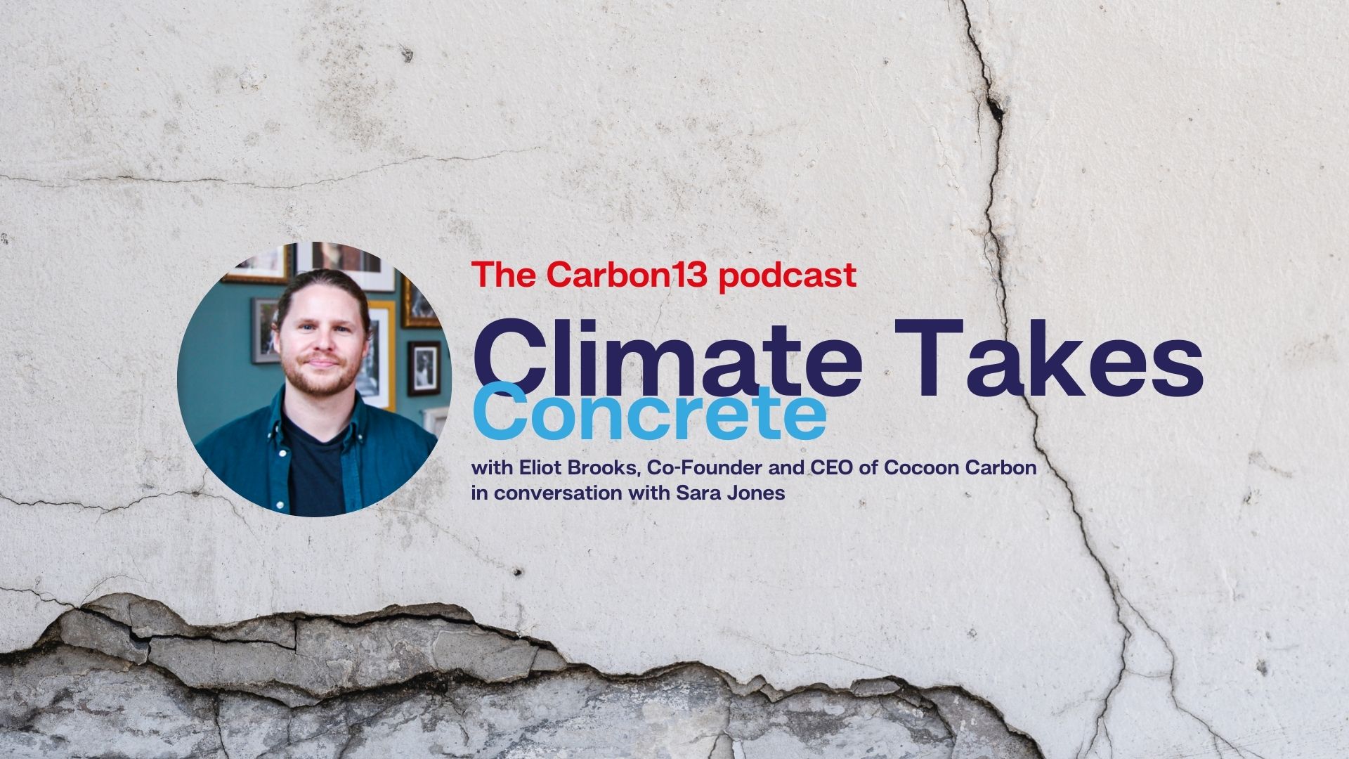 Concrete background with text overlay of Climate Takes Concrete, with Eliot Brooks of Cocoon Carbon.