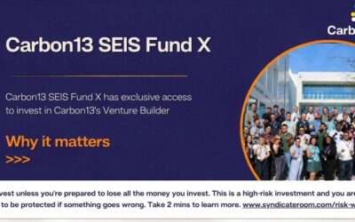 Carbon13’s SEIS Fund is Closing soon – Here’s Why It Matters
